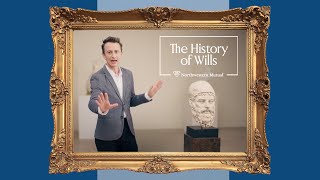 Northwestern Mutual The Museum of Money History - The History of Wills