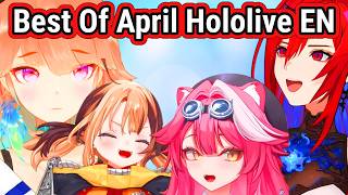 𝗕𝗲𝘀𝘁 𝗢𝗳 𝗔𝗽𝗿𝗶𝗹 𝗛𝗼𝗹𝗼𝗹𝗶𝘃𝗲 𝗘𝗡【Hololive EN】