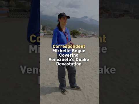 Correspondent Michelle Begue Covers Venezuela's Quake Devastation