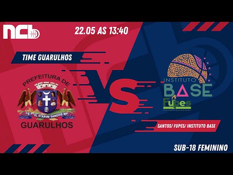 TIME GUARULHOS X SANTOS/FUPES - NCB SUB-18 FEMININO 2022.1