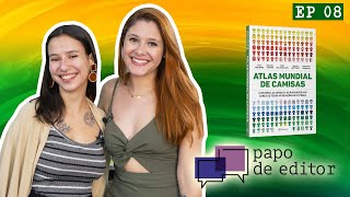 Atlas Mundial de Camisas com Fernanda Grabauska #PapoDeEditor Ep.8 #copadomundo