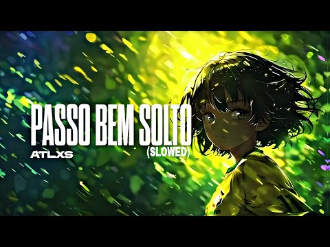 ATLXS - PASSO BEM SOLTO (Slowed to Perfection)
