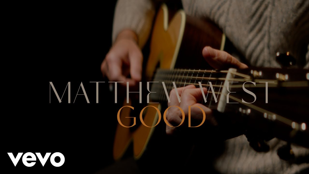 Matthew West - Good (Lyric Video)
