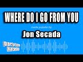 Jon Secada - Where Do I Go From You (Karaoke Version)