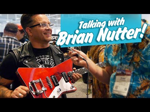 Talking with Brian  Nutter - NUTTER GUITARS - Summer Namm 2019