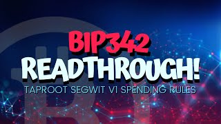 BIP342 Readthrough! Taproot Segwit v1 Spending Rules