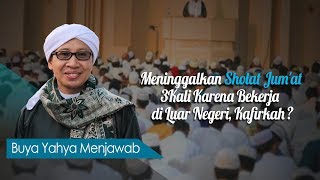 Download lagu Meninggalkan Sholat Jum'at 3 Kali Karena Bekerja di Luar Negeri, Kafirkah? - Buya Yahya Menjawab mp3