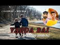 Vadda Bai | Akaal | Lo-Fi | Slowed+Reverb|New Panjabi Song 2023 |