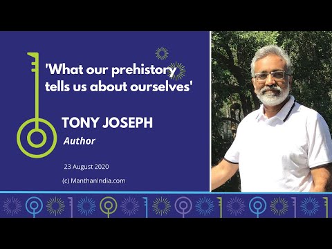 TONY JOSEPH at MANTHAN on 'What our prehistory tells us about ourselves?' [Subs in  Hindi & Tel]