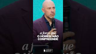 A força de Deus X a força do homem