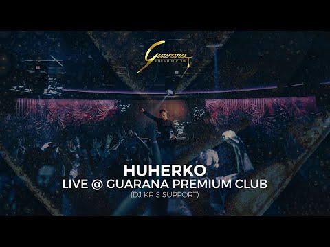 HUHERKO LIVE @ GUARANA PREMIUM CLUB l 16.03.2024 (DJ KRIS SUPPORT)
