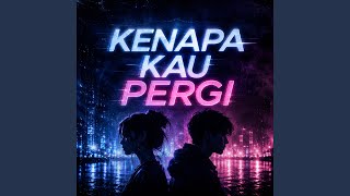 Download lagu Kenapa Kau Pergi mp3