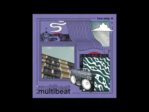 .multibeat - Two Step ft. vAn (Official Audio)