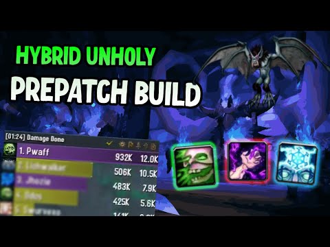 HYBRID Unholy DK Dragonflight Pre-Patch Guide (HUGE BURST & DPS!)