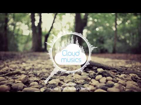 Sender - Love (Tom Reason Remix)