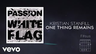 Passion - One Thing Remains (Lyrics And Chords/Live) ft. Kristian Stanfill