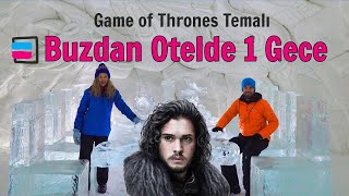 Buzdan Otelde 1 Gece Geçirdik - Game of Thrones Temalı Buz Otel