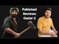 Gadar 2 Review by a Pakistani | Shubham Gaur