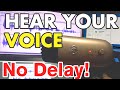 Listen to your microphone voice without delay (mic monitor passthrough)
