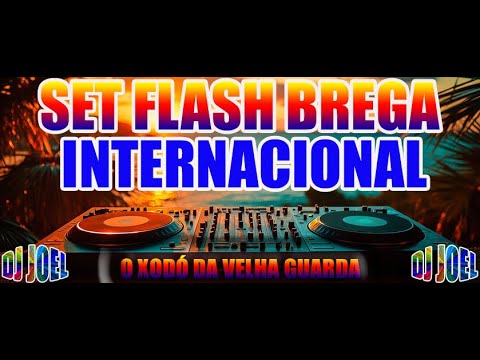 SET  FLASH BREGA INTERNACIONAL (DJ JOEL)