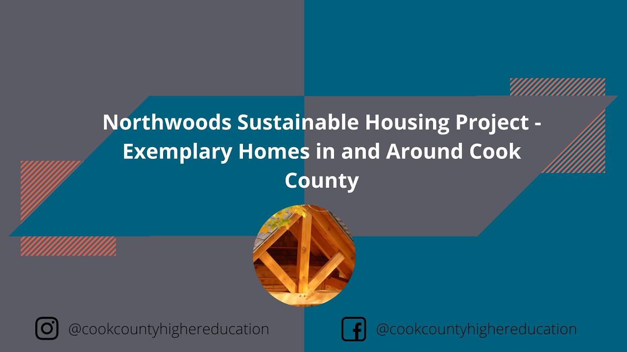 Northwoods Sustainable Housing Project - Exemplary Homes in and Around Cook County