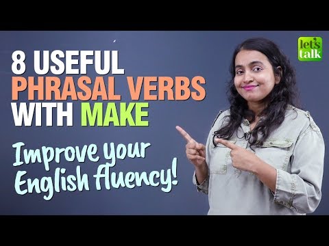 MAKEで使える8つの句動詞｜英会話上達法｜流暢に英語を話す (8 Useful English Phrasal Verbs With MAKE | Improve Your English Speaking  | Speak English Fluently)