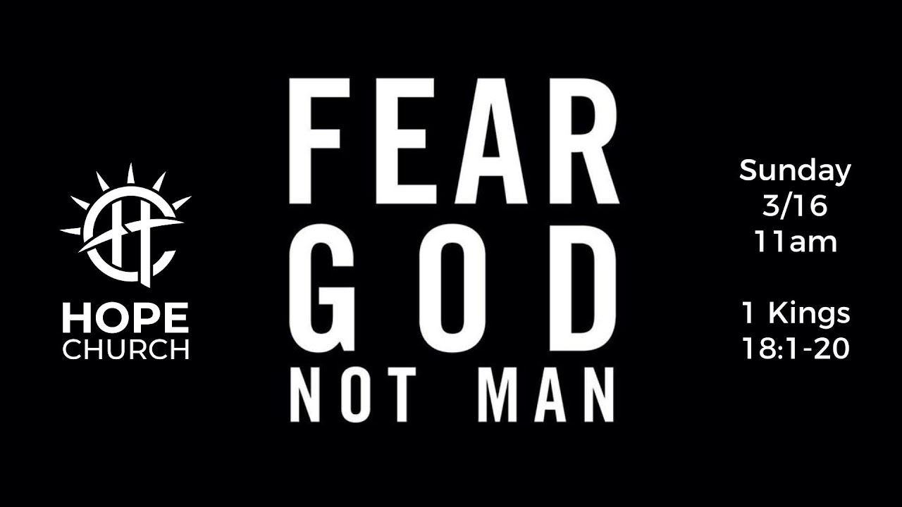 HOPE Church - March 16, 2025 - Elijah: Fear God, Not Man