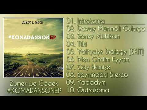 Zumer we Gödek - #KOMADANSONEP (TMRAP ALBOM) (TURKMEN RAP ALBUM SNIPPET)