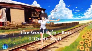 [Nightcore] The Good Life - Ben L'oncle Soul