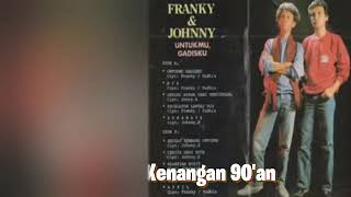 Download lagu Franky & Jhonny - Album 'Untukmu Gadisku' mp3