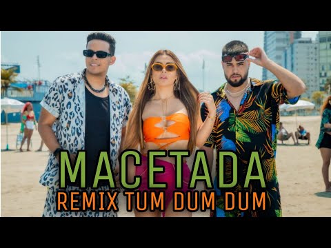 Mila, Felipe Amorim & Jerry Smith - Macetada REMIX TUM DUM DUM ( DJ MÁRCIO K )