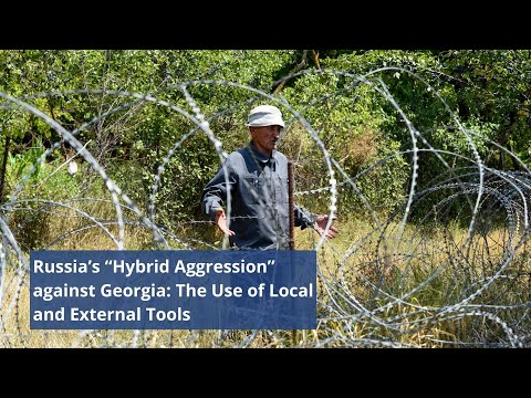 Russia’s “Hybrid Aggression” against Georgia: The Use of Local and External Tools