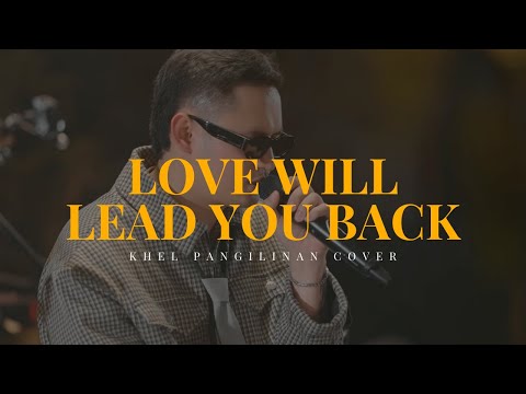 Love Will Lead You Back - Taylor Dayne | Khel Pangilinan Cover with Lyrics