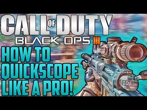 HOW TO QUICK SCOPE IN BLACK OPS 3 LIKE A PRO! (TUTORIAL)