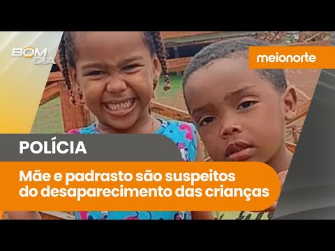 Crianças desaparecidas: mãe e padrasto são suspeitos de sumiço de irmãos; veja! | Bom Dia