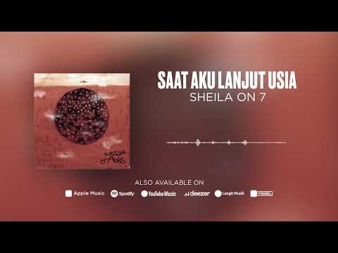Sheila On 7 - Saat Aku Lanjut Usia (Official Audio)