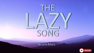 THE LAZY SONG - Bruno Mars ( Lyrics Video )