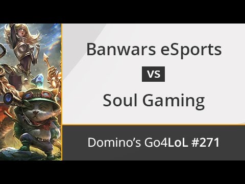 Banwars eSports vs. Soul Gaming - Octavos - Domino's Go4LoL #271
