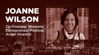 - Startups - Joanne Wilson - Angel Investor, Blogger, Co-Founder Womens' Entreprenuer Festival