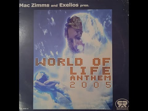 Mac Zimms & DJ Exelios – World Of Life Anthem 2005 (Dito Remix)