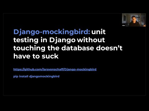 DragonPy Meetup May 2021 Alan Una Larisa: Django-mockingbird - Unit testing Django applications