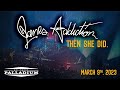 Then She Did Janes Addiction Hollywood Palladium March 9th 2023