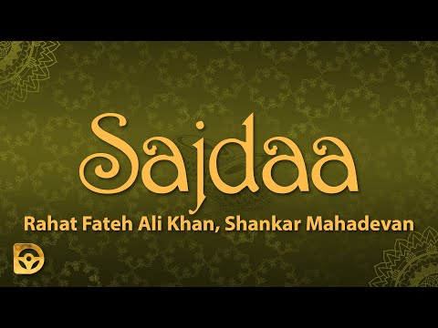 Sajdaa - Rahat Fateh Ali Khan, Shankar Mahadevan (Lyrics)