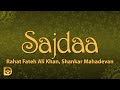 Sajdaa Rahat Fateh Ali Khan Shankar Mahadevan Lyrics