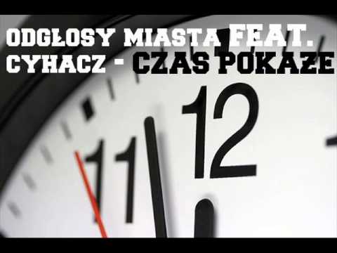 Odgłosy Miasta feat. Cyhacz - Czas pokaże(prod.2deep)