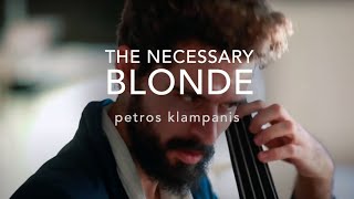 The Necessary Blonde |  Petros Klampanis group