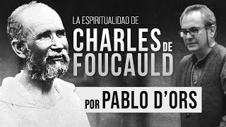 Pablo D'Ors - La Espiritualidad de Charles de Foucauld