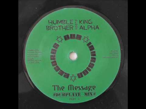 Humble Brother meets King Alpha - The message / part II