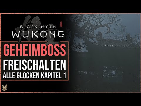 Black Myth Wukong: Geheimboss freischalten | Alle Glocken in Kapitel 1 Fundorte | Geheim-Gebiet