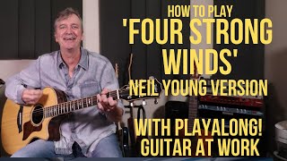 How to play &#39;Four Strong Winds&#39; (Neil Young version)